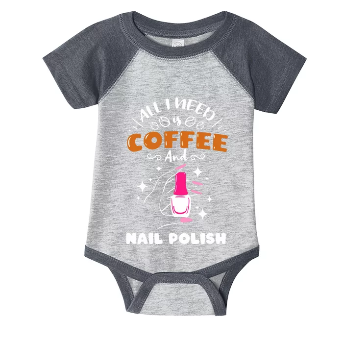 Nail Tech Quote Work Uniform Coffee Nail Polish Infant Baby Jersey Bodysuit