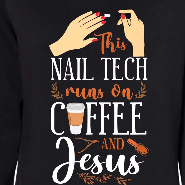 Nail Tech Quote Work Uniform Nail Polish Coffee Jesus Womens California Wash Sweatshirt