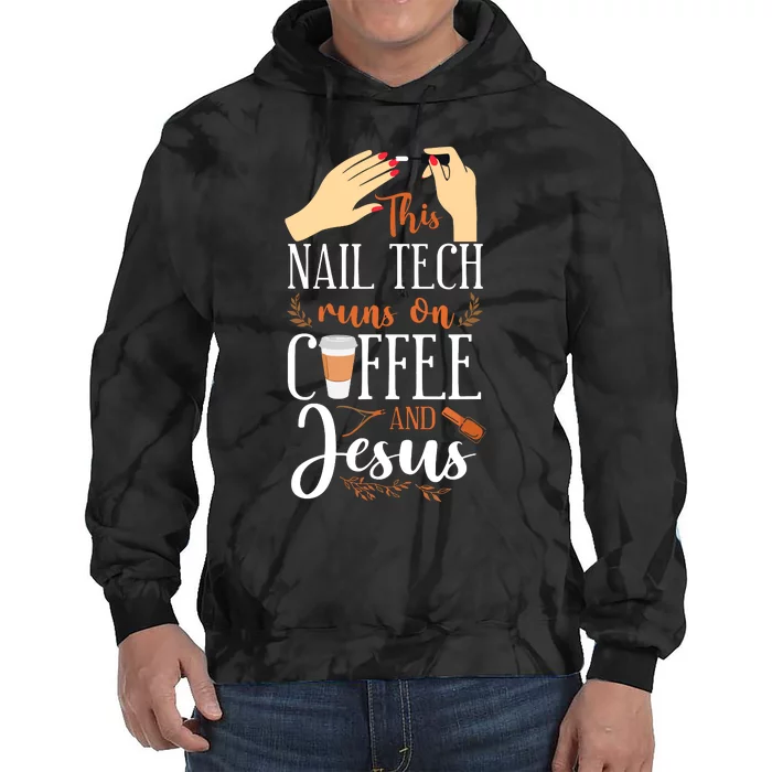 Nail Tech Quote Work Uniform Nail Polish Coffee Jesus Tie Dye Hoodie