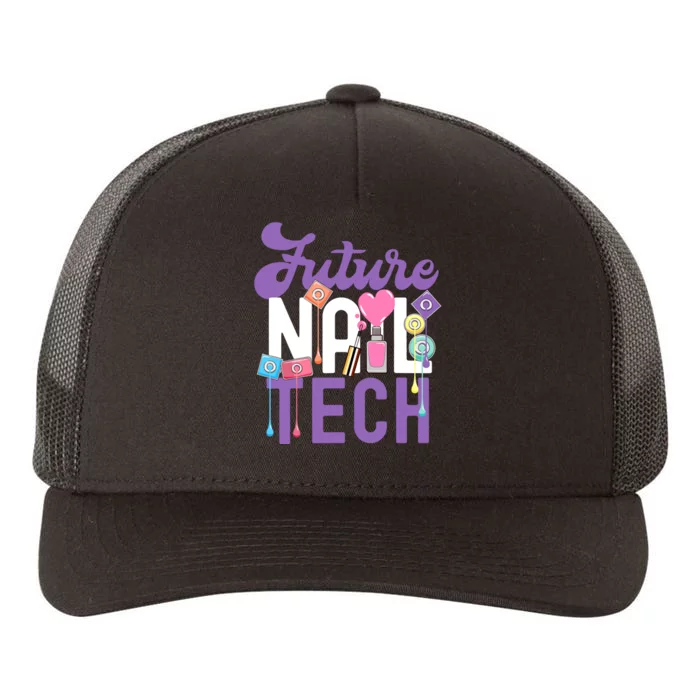 Nail Tech Quote Work Uniform Nail Polish Future Yupoong Adult 5-Panel Trucker Hat