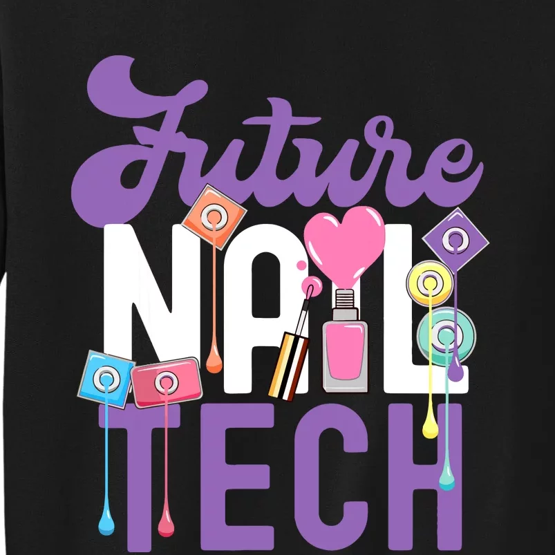 Nail Tech Quote Work Uniform Nail Polish Future Sweatshirt