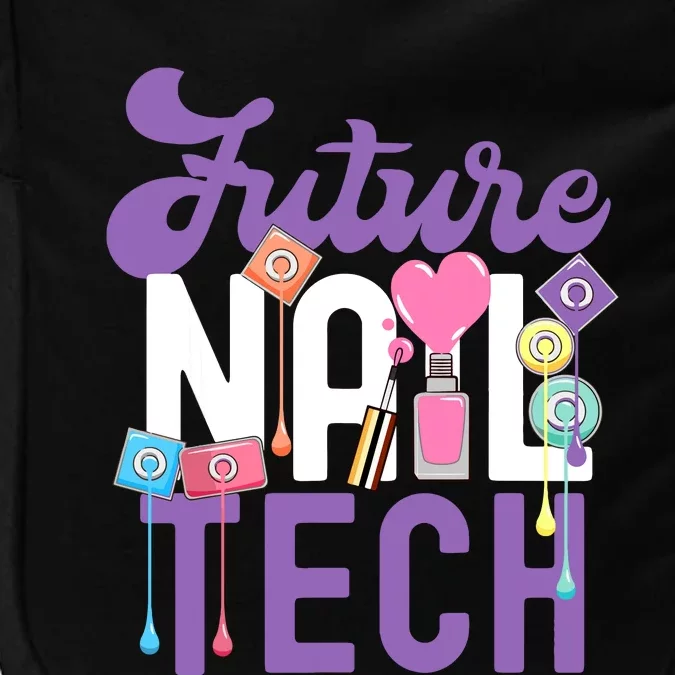 Nail Tech Quote Work Uniform Nail Polish Future Impact Tech Backpack