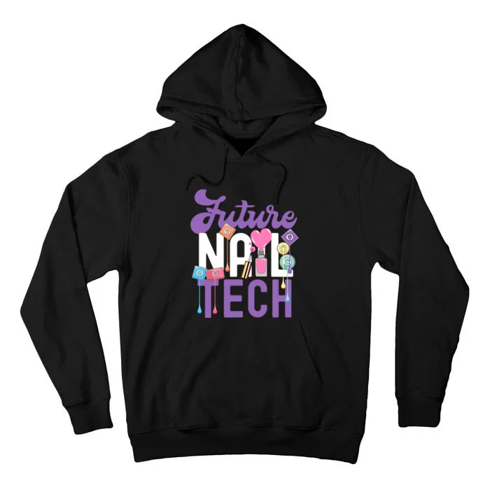 Nail Tech Quote Work Uniform Nail Polish Future Tall Hoodie