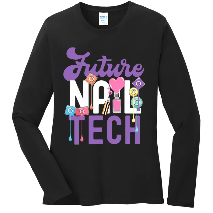 Nail Tech Quote Work Uniform Nail Polish Future Ladies Long Sleeve Shirt