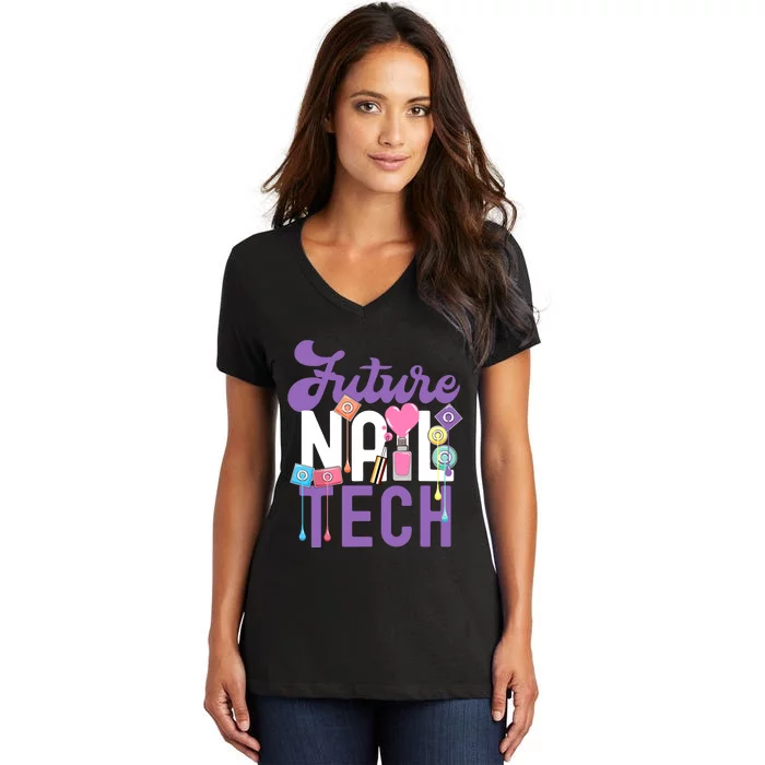 Nail Tech Quote Work Uniform Nail Polish Future Women's V-Neck T-Shirt