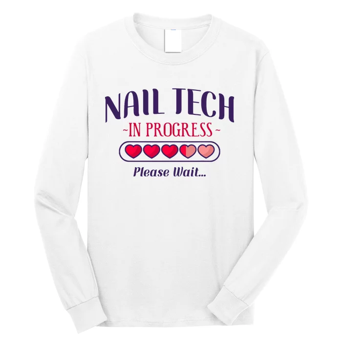 Nail Tech Quote Work Uniform Nail Polish Future Long Sleeve Shirt