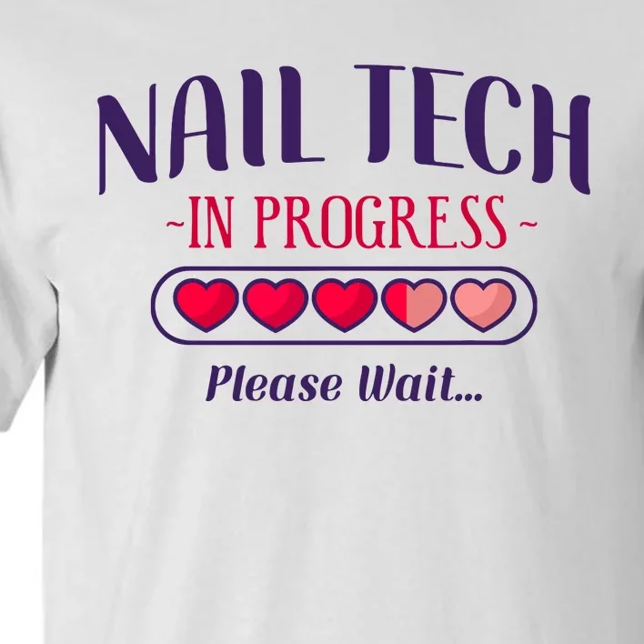 Nail Tech Quote Work Uniform Nail Polish Future Tall T-Shirt