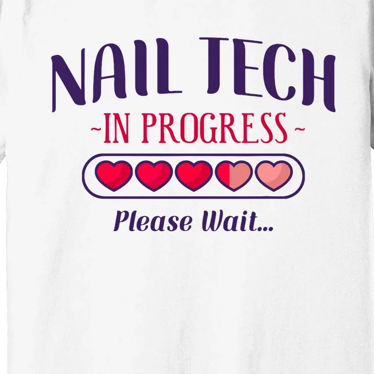 Nail Tech Quote Work Uniform Nail Polish Future Premium T-Shirt