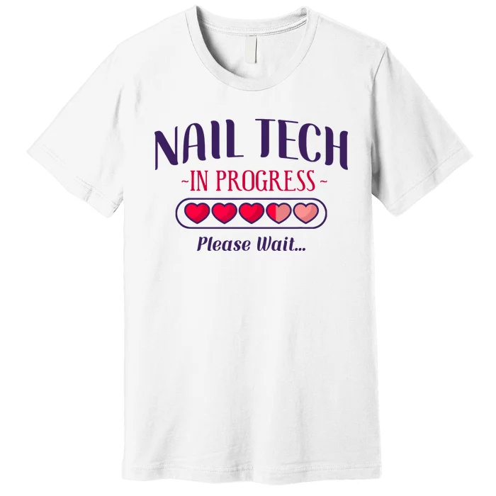 Nail Tech Quote Work Uniform Nail Polish Future Premium T-Shirt