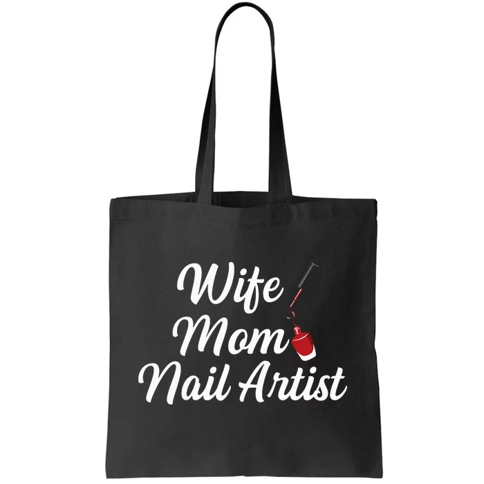 Nail Tech Quote For Your Nail Artist Mom Tote Bag