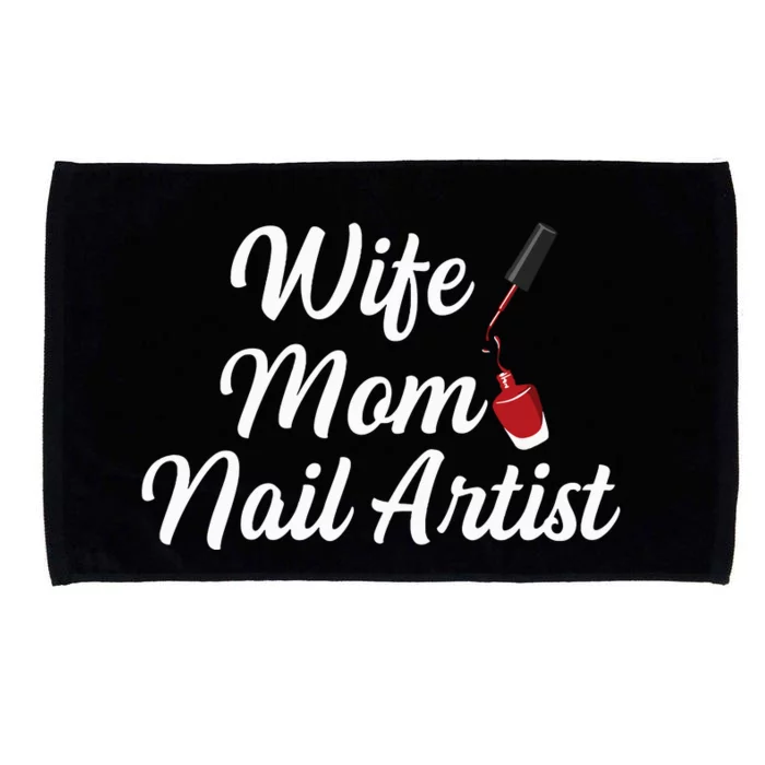 Nail Tech Quote For Your Nail Artist Mom Microfiber Hand Towel