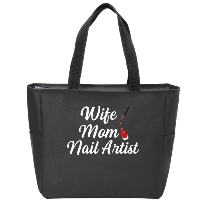 Nail Tech Quote For Your Nail Artist Mom Zip Tote Bag