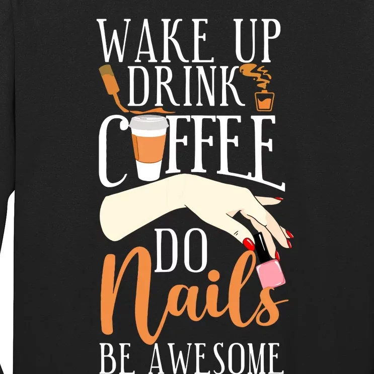 Nail Tech Quote Work Uniform Coffee Nail Polish Long Sleeve Shirt