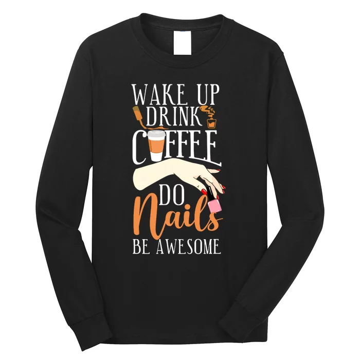 Nail Tech Quote Work Uniform Coffee Nail Polish Long Sleeve Shirt