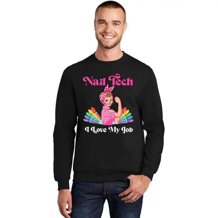 Nail Tech Quote Work Uniform Nail Polish Tall Sweatshirt