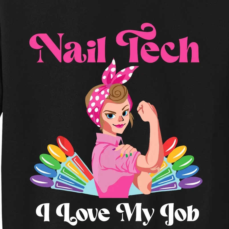 Nail Tech Quote Work Uniform Nail Polish Tall Sweatshirt