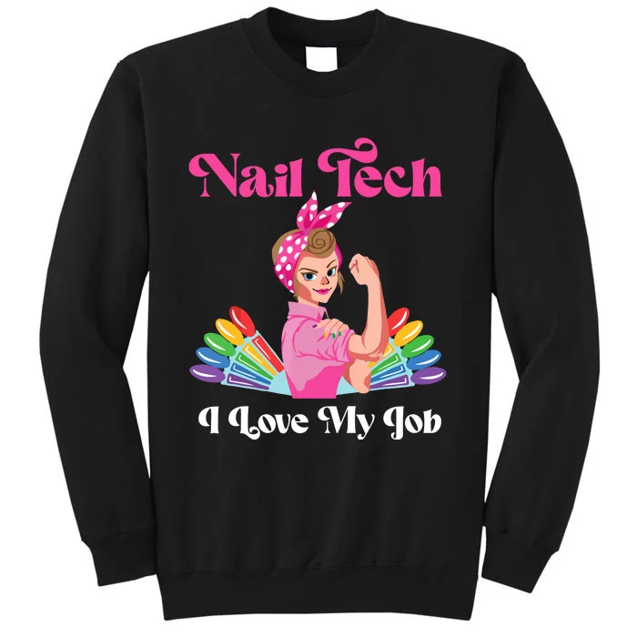 Nail Tech Quote Work Uniform Nail Polish Tall Sweatshirt