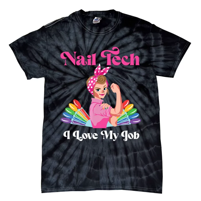 Nail Tech Quote Work Uniform Nail Polish Tie-Dye T-Shirt