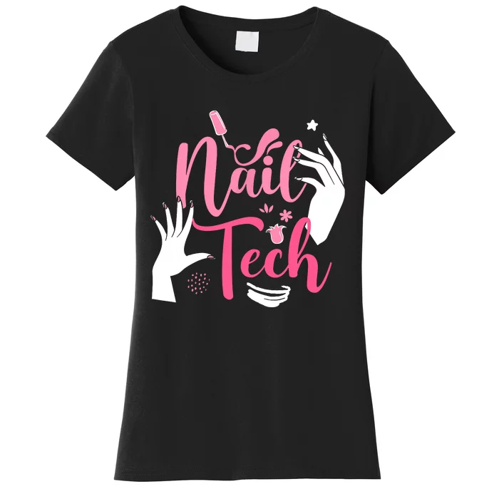 Nail Tech Quote Work Uniform Nail Polish Women's T-Shirt