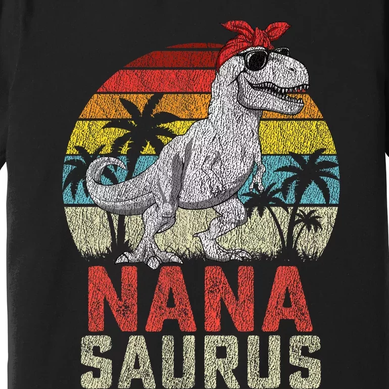 Nanasaurus T Rex Dinosaur Nana Saurus MotherS Family Premium T-Shirt