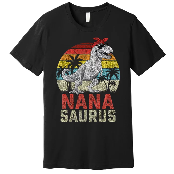 Nanasaurus T Rex Dinosaur Nana Saurus MotherS Family Premium T-Shirt