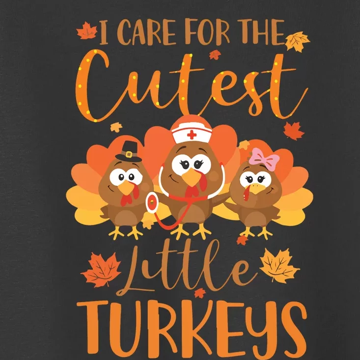 Nurse Turkey Sweatshirt Fall Nurse Gift Thanksgiving Nurse Toddler T-Shirt