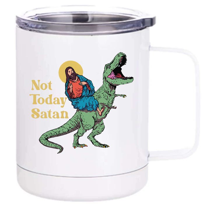 Not Today Satan Jesus Riding Dinosaur T Rex Funny Sarcastic Front & Back 12oz Stainless Steel Tumbler Cup