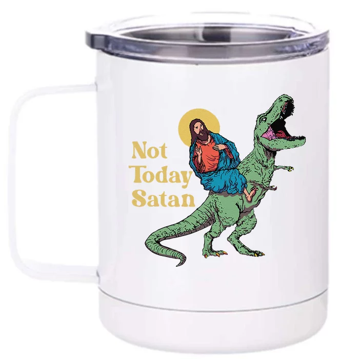 Not Today Satan Jesus Riding Dinosaur T Rex Funny Sarcastic Front & Back 12oz Stainless Steel Tumbler Cup