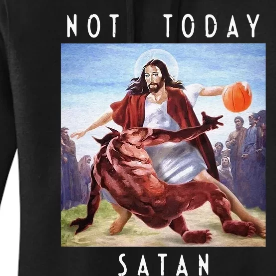 Not Today Satan Jesus Vs Satan In Basketball Women's Pullover Hoodie