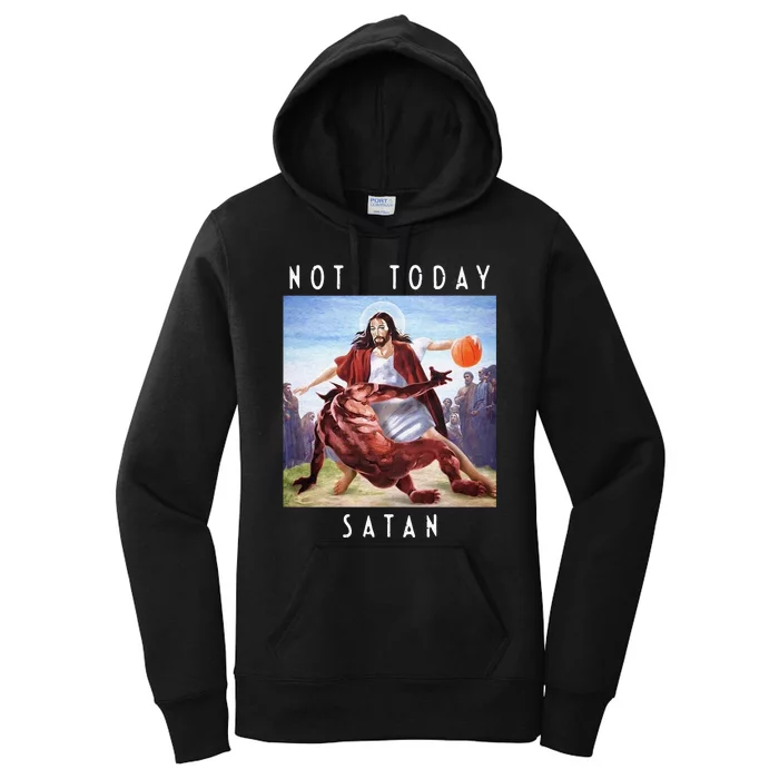 Not Today Satan Jesus Vs Satan In Basketball Women's Pullover Hoodie