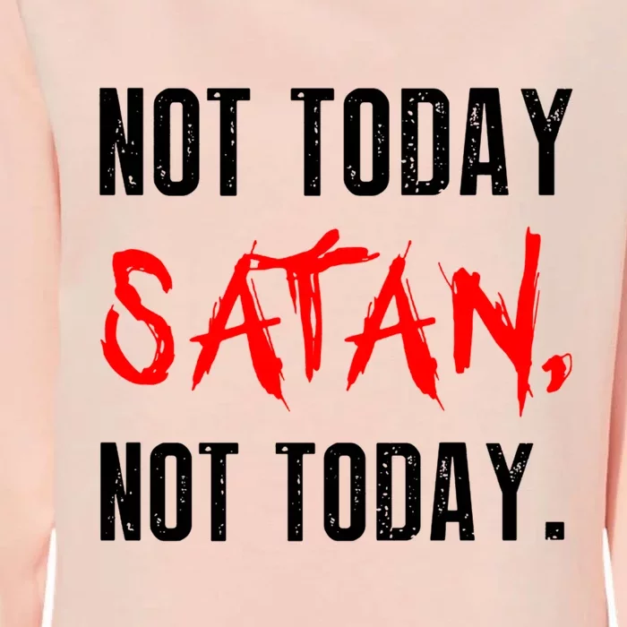 Not Today Satan Womens California Wash Sweatshirt