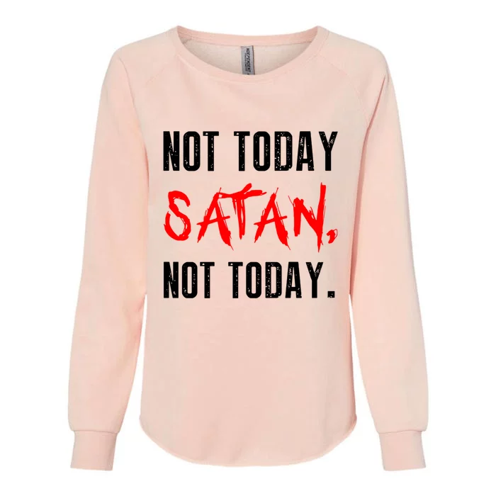 Not Today Satan Womens California Wash Sweatshirt