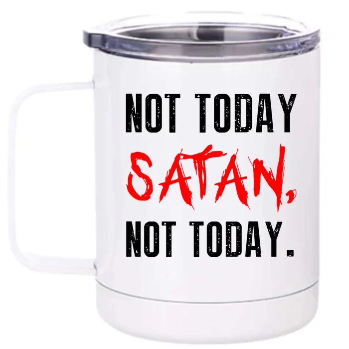 Not Today Satan Front & Back 12oz Stainless Steel Tumbler Cup