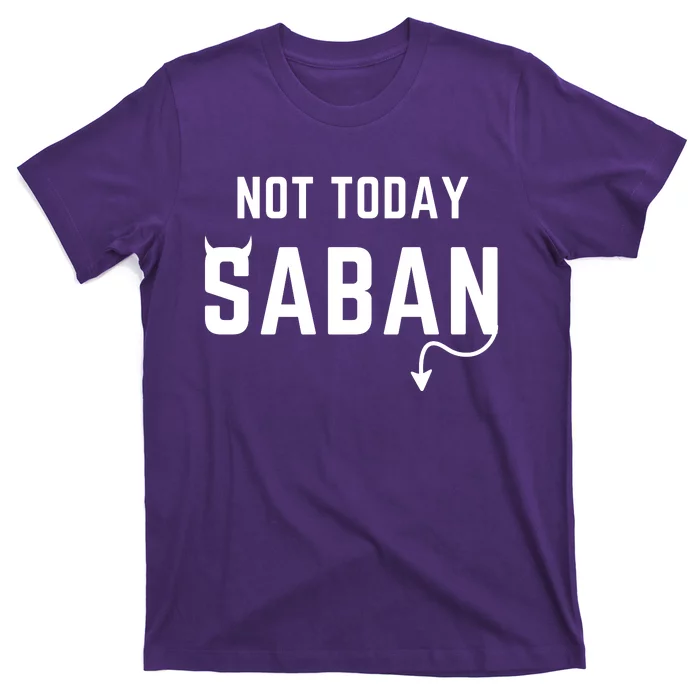 Not Today Saban T-Shirt