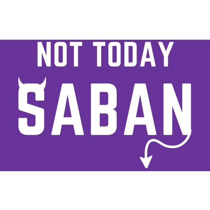 Not Today Saban Bumper Sticker