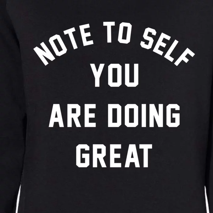 Note To S You Are Doing Great Cool Gift Womens California Wash Sweatshirt