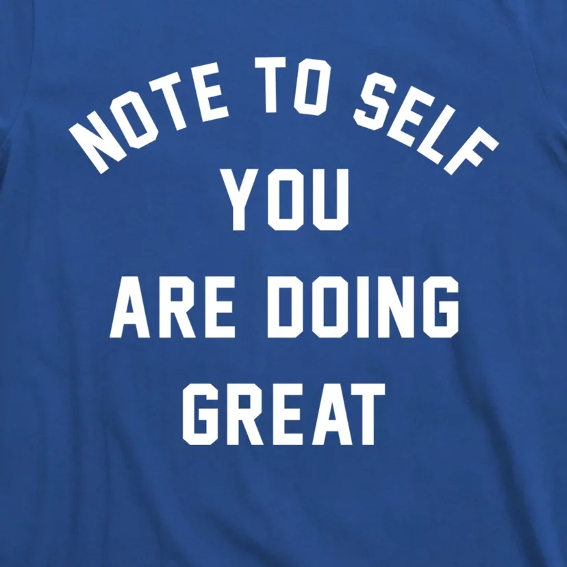 Note To S You Are Doing Great Cool Gift T-Shirt