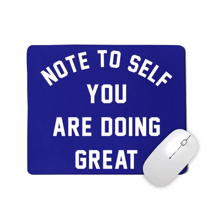 Note To S You Are Doing Great Cool Gift Mousepad