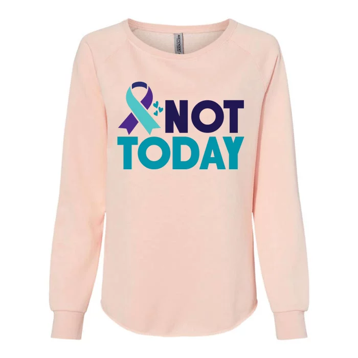 Not Today Suicide Prevention Ribbon Womens California Wash Sweatshirt