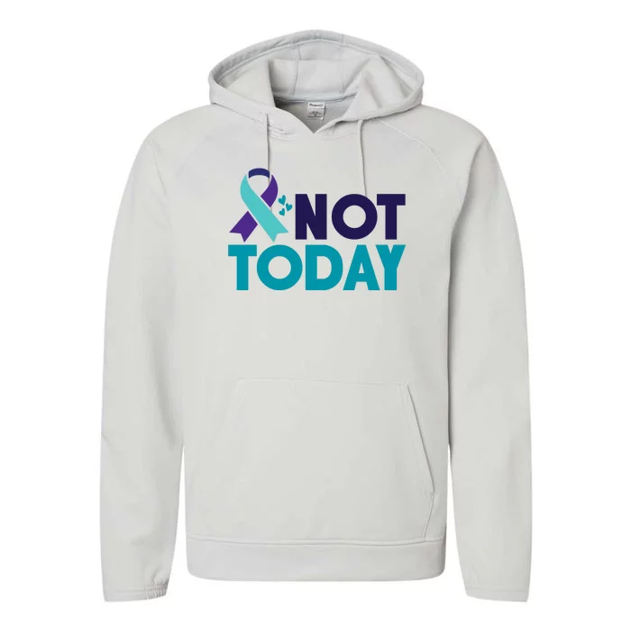 Not Today Suicide Prevention Ribbon Performance Fleece Hoodie