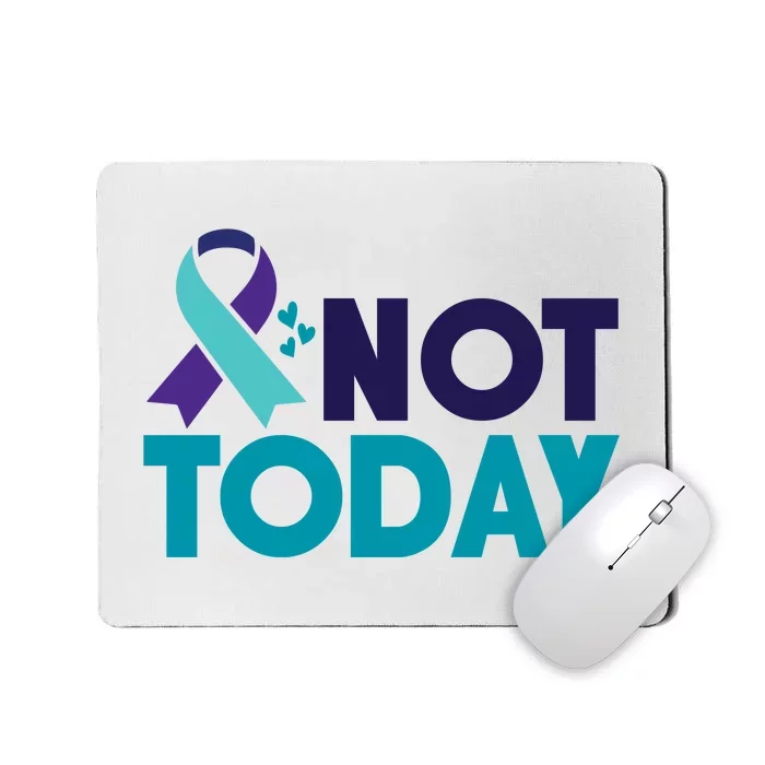 Not Today Suicide Prevention Ribbon Mousepad