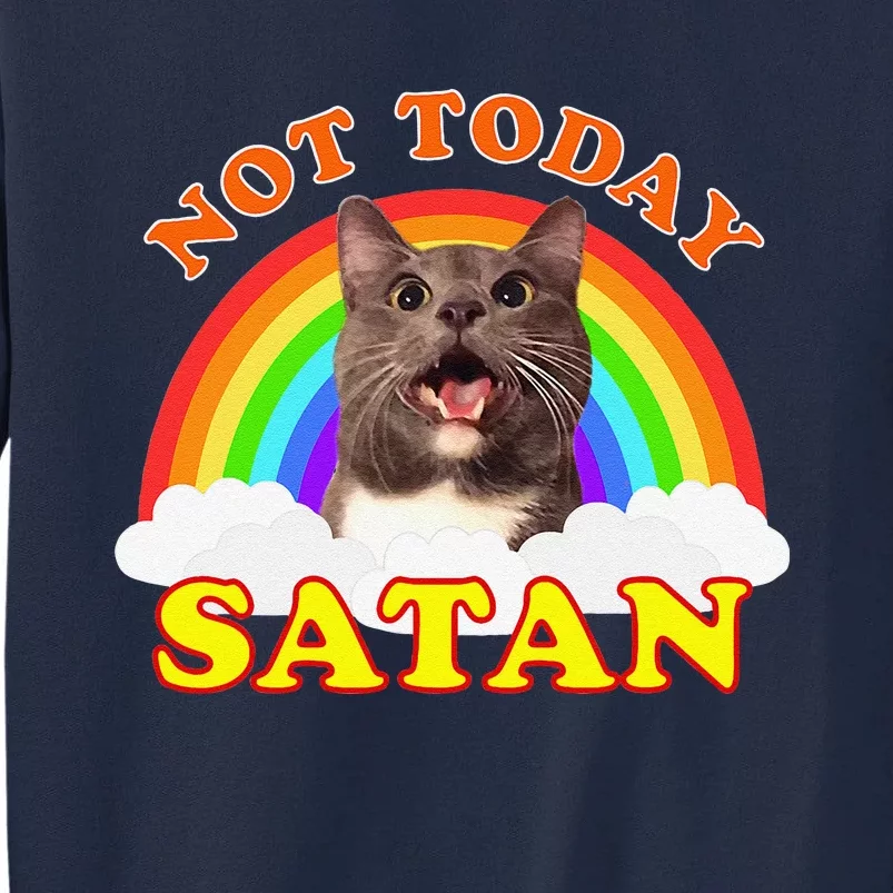 Not Today Satan Funny Rainbow Cat Meme Tall Sweatshirt