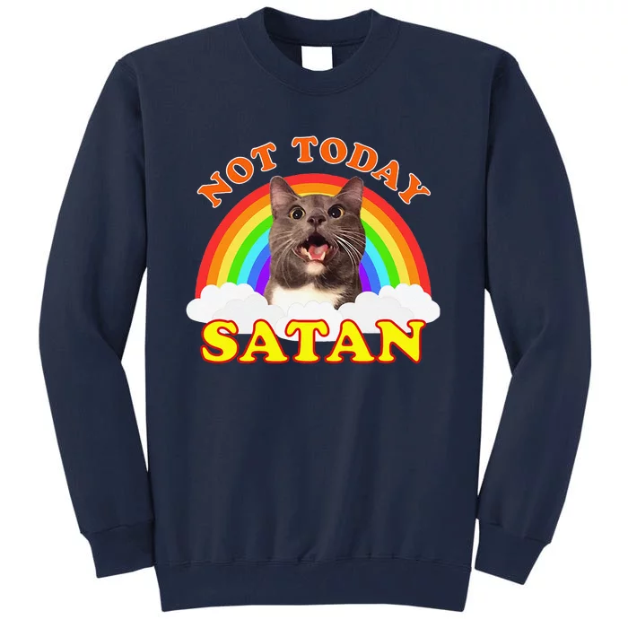 Not Today Satan Funny Rainbow Cat Meme Tall Sweatshirt