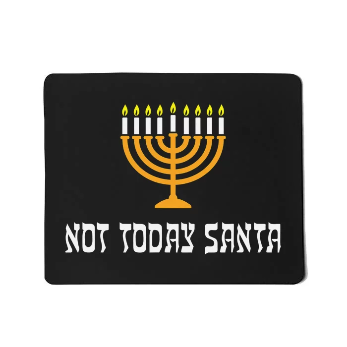 Not Today Santa Menorah Funny Jewish Hanukkah Mousepad