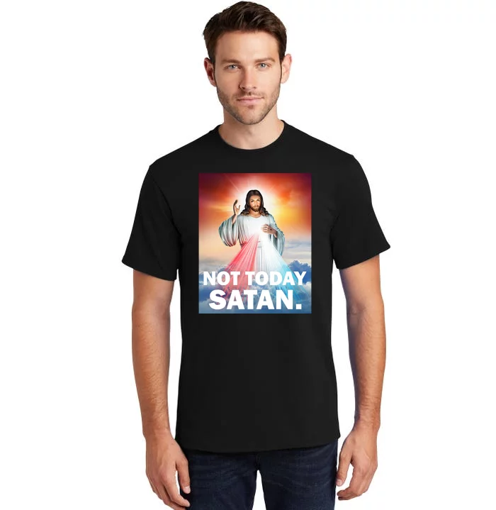 Not Today Satan Jesus Christ Christian Christianity Catholic Tall T-Shirt