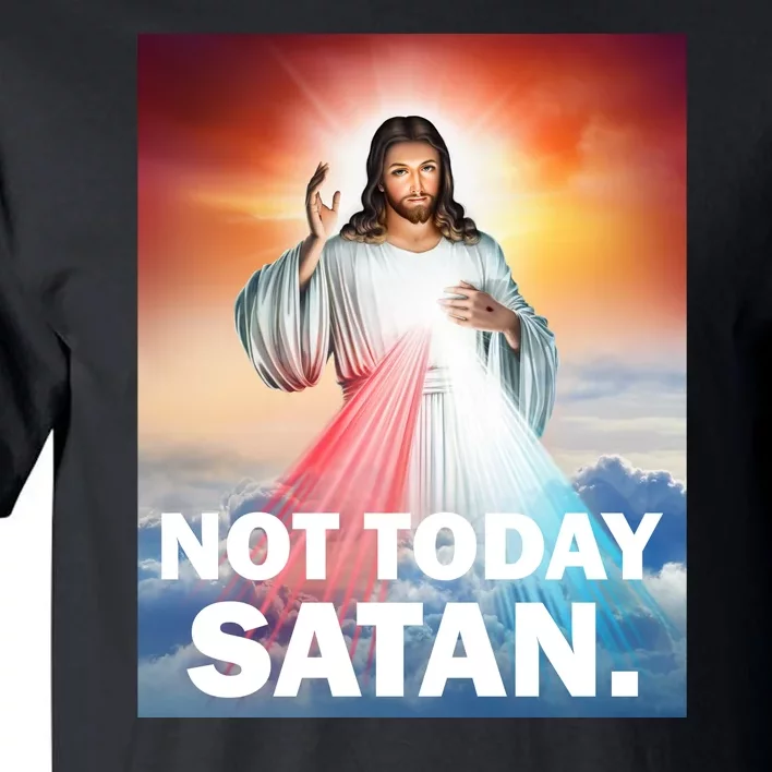 Not Today Satan Jesus Christ Christian Christianity Catholic Tall T-Shirt