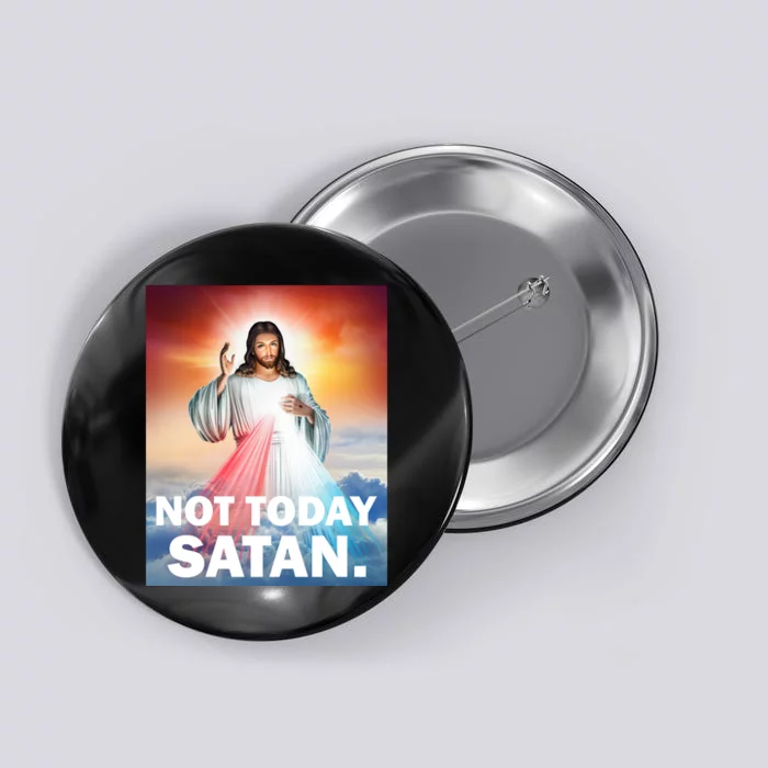 Not Today Satan Jesus Christ Christian Christianity Catholic Button