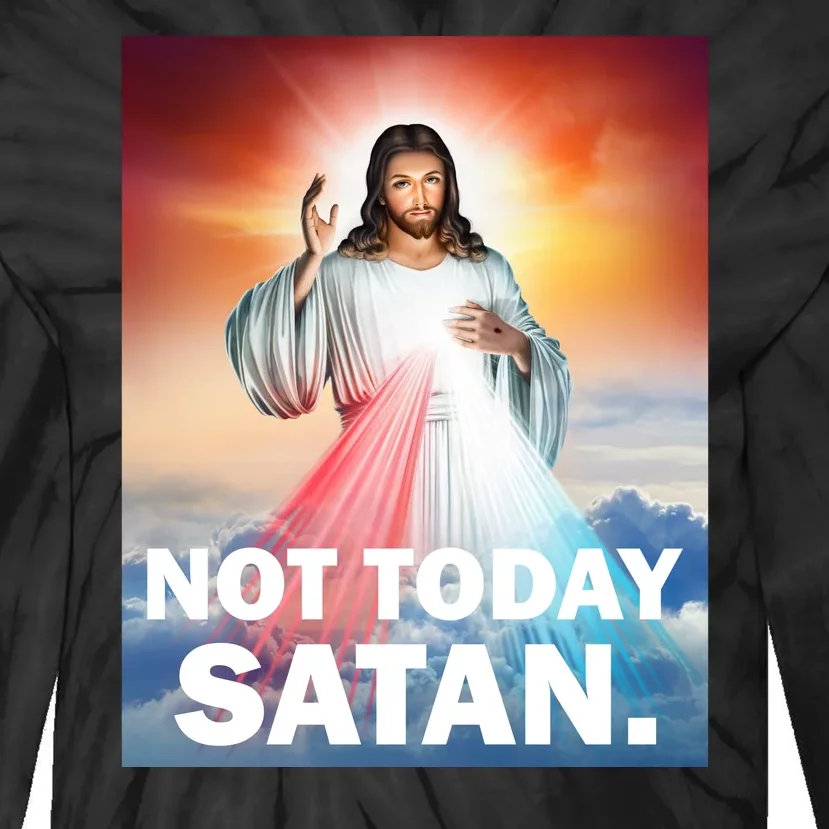 Not Today Satan Jesus Christ Christian Christianity Catholic Tie-Dye Long Sleeve Shirt