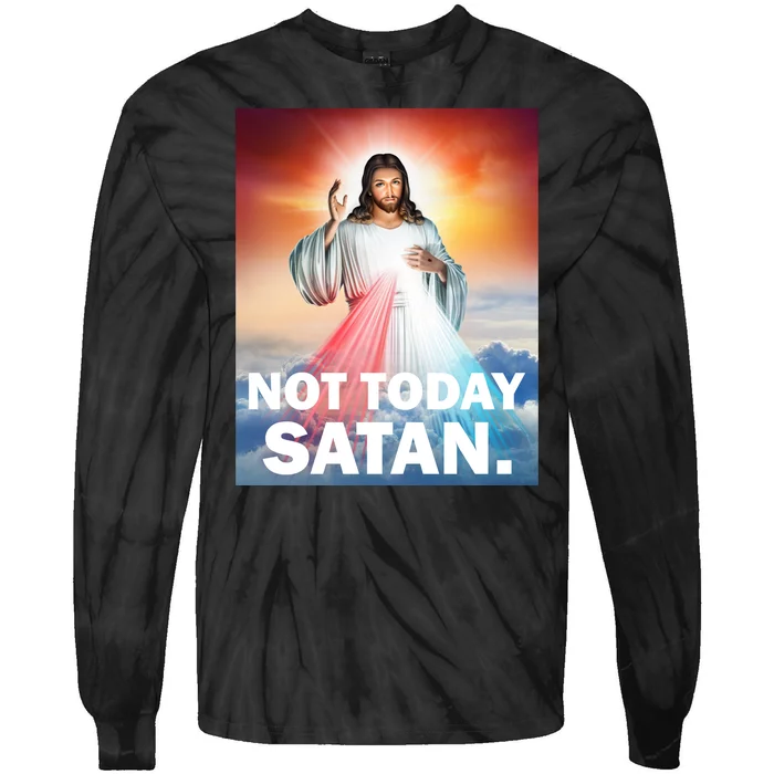 Not Today Satan Jesus Christ Christian Christianity Catholic Tie-Dye Long Sleeve Shirt