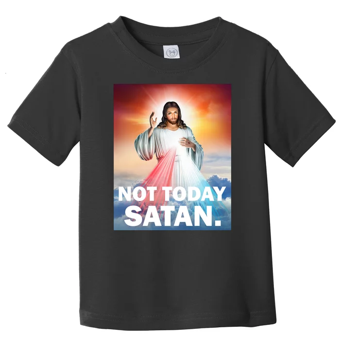 Not Today Satan Jesus Christ Christian Christianity Catholic Toddler T-Shirt